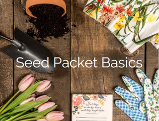 Seed Packet Basics - What to look for and why.